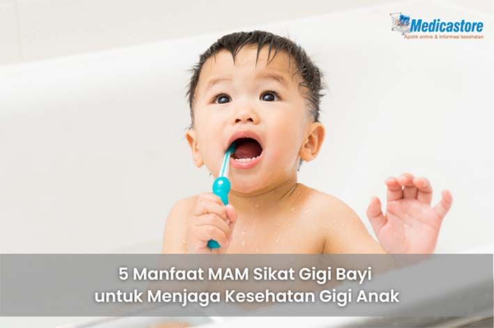 5 Manfaat MAM Sikat Gigi Bayi untuk Menjaga Kesehatan Gigi Anak