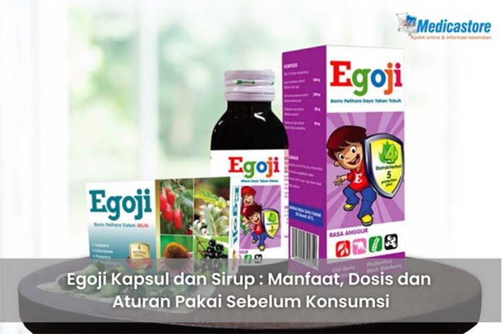 Egoji Kapsul dan Sirup : Manfaat, Dosis dan Aturan Pakai Sebelum Konsumsi