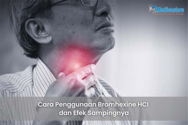 Cara Penggunaan Bromhexine HCl dan Efek Sampingnya